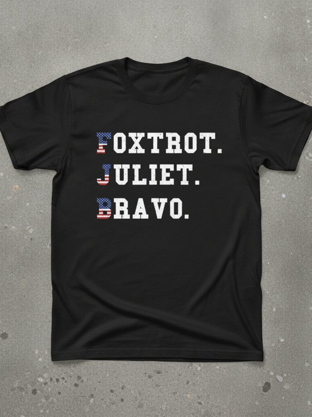 Foxtrot Juliet Bravo Military Humor T-Shirt Patriotic USA Veteran Graphic Tee